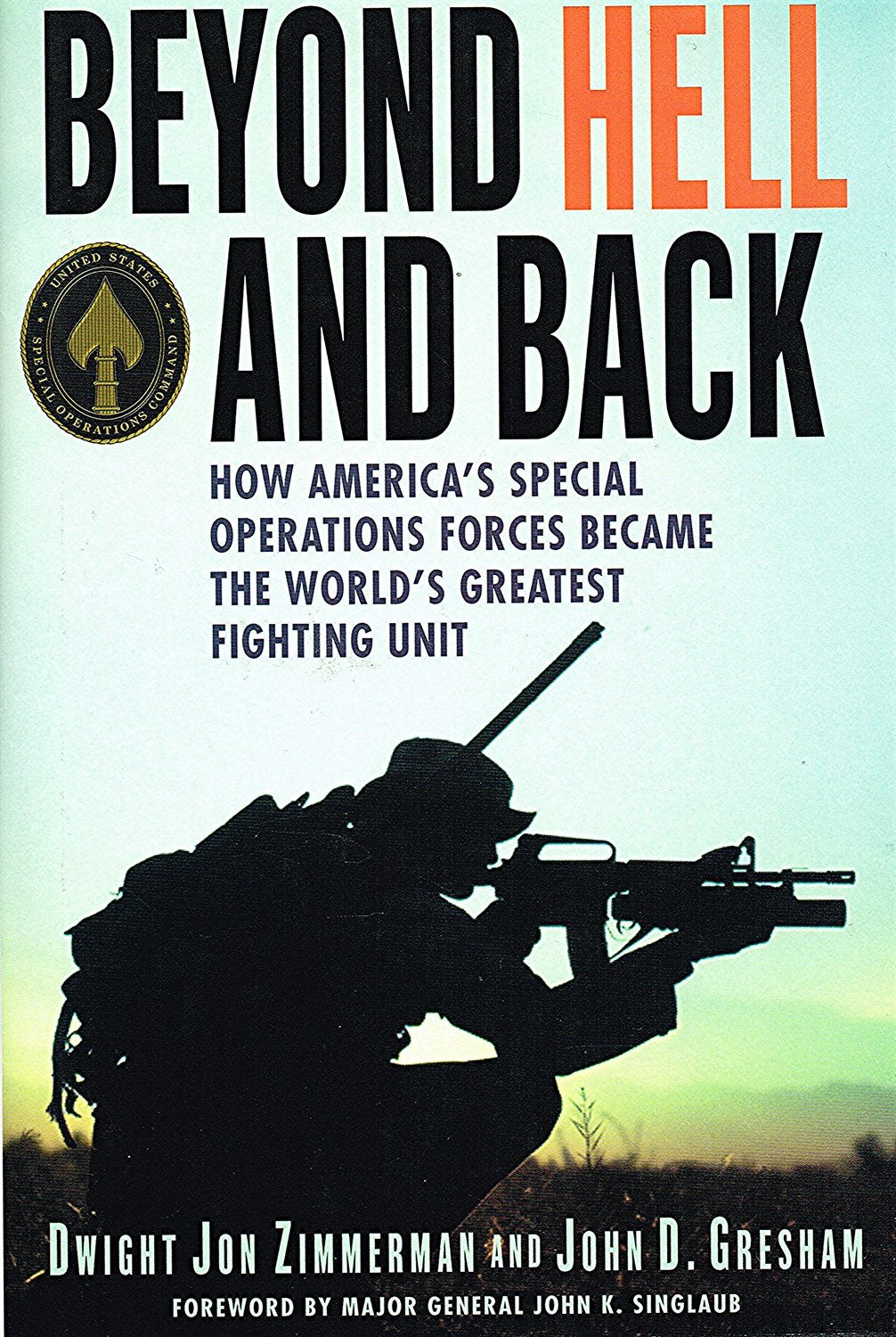 Beyond Hell and Back: How America's Special Operations Forces Became the World's Greatest Fighting Unit used book depot