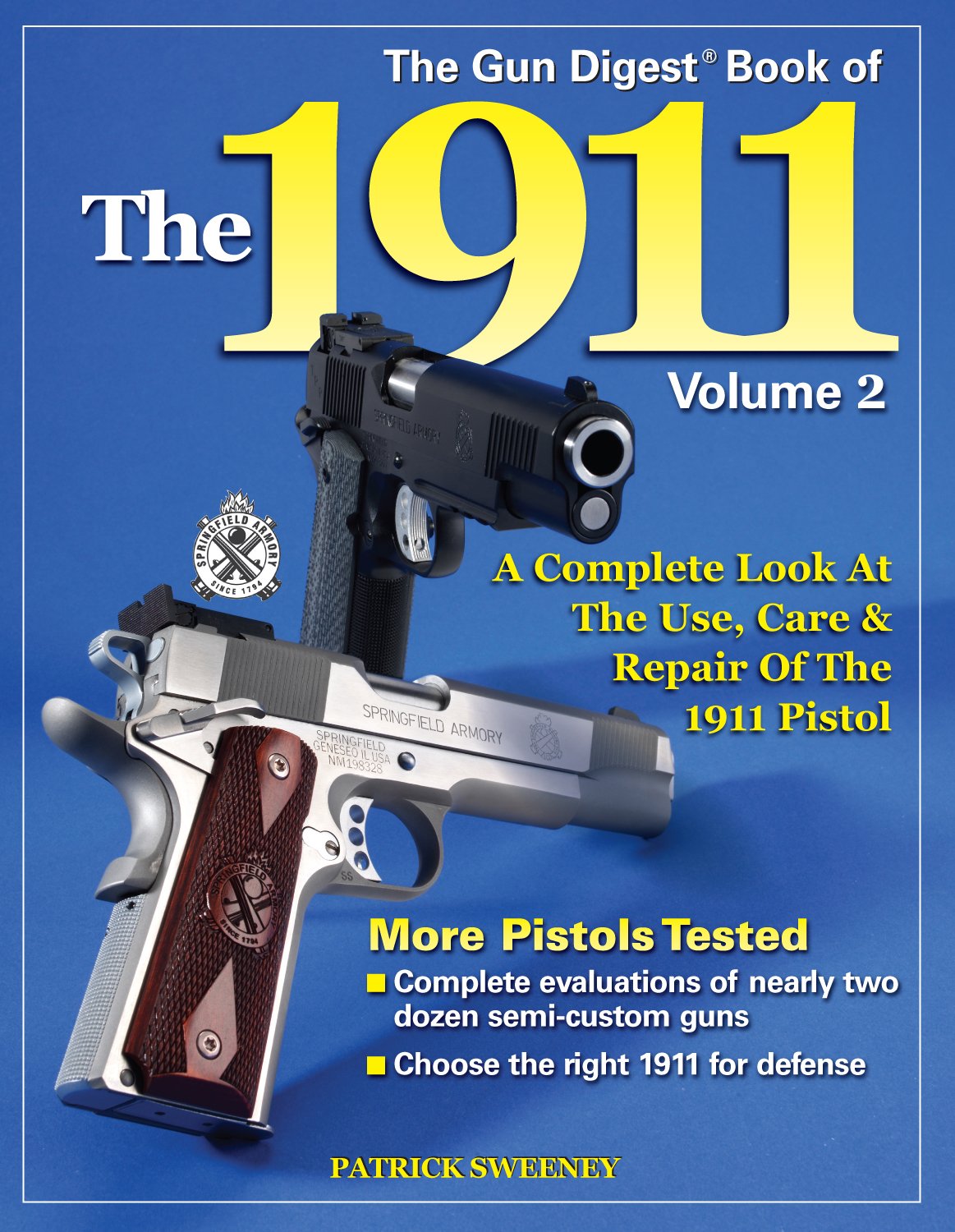 The Gun Digest Book of the 1911: A Complete Look at the Use, Care & Repair of the 1911 Pistol, Vol. 2 used book depot