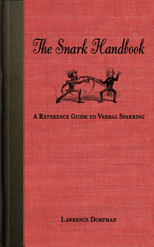 The Snark Handbook: A Reference Guide to Verbal Sparring Snark Series [Paperback] Dorfman, Lawrence