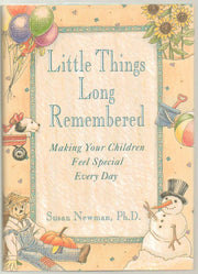 Little Things Long Remembered: Making Your Children Feel Special Every Day used book depot