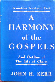 A Harmony of the Gospels And Outline of the Life of Christ : American Revised Edition