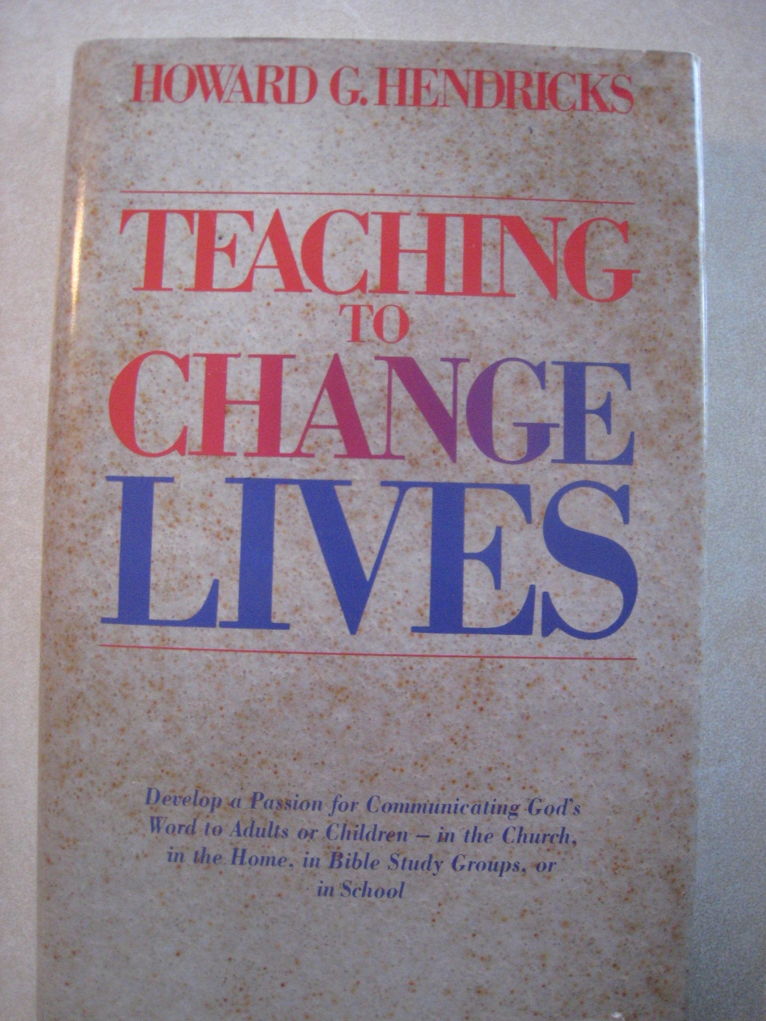 Teaching To Change Lives: Seven Laws Of The Teacher used book depot