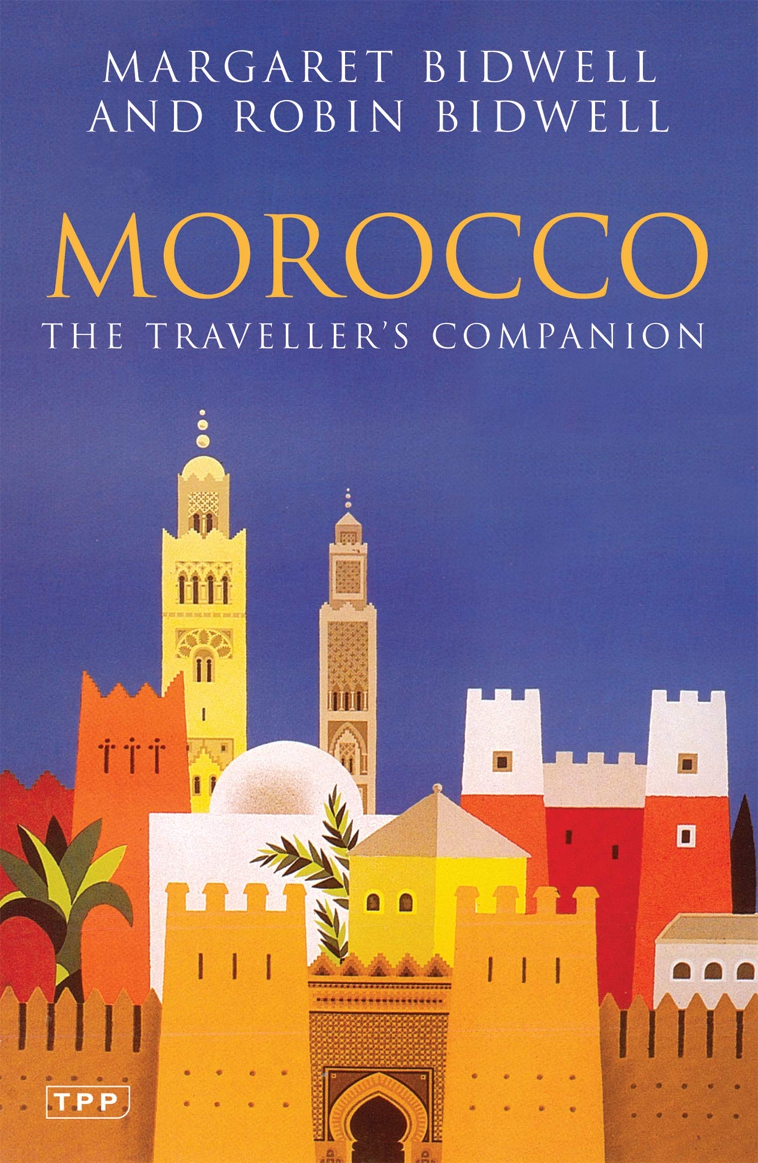 Morocco: The Traveller's Companion, Second Edition (Tauris Parke Paperbacks)
