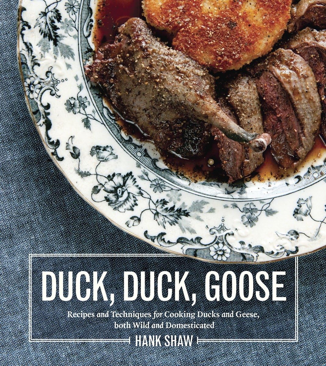 Duck, Duck, Goose: The Ultimate Guide to Cooking Waterfowl, Both Farmed and Wild used book depot