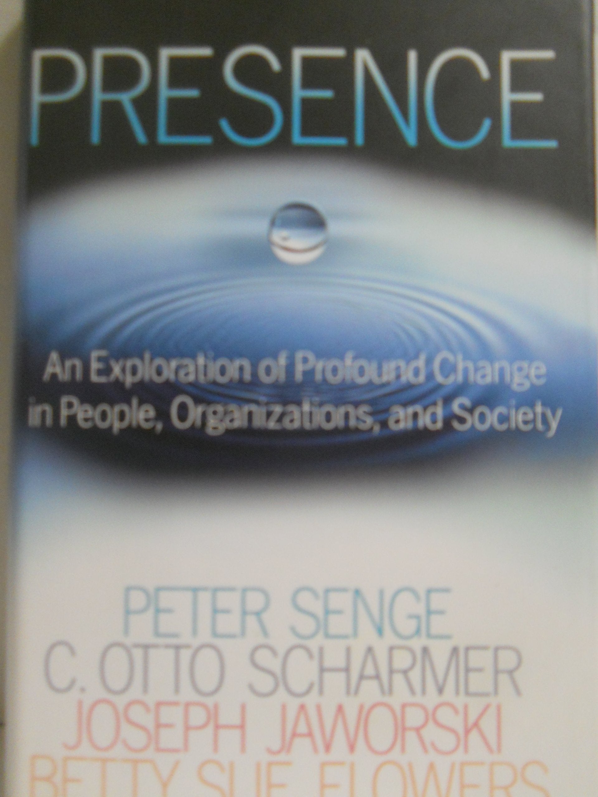 Presence: An Exploration of Profound Change in People, Organizations, and Society used book depot