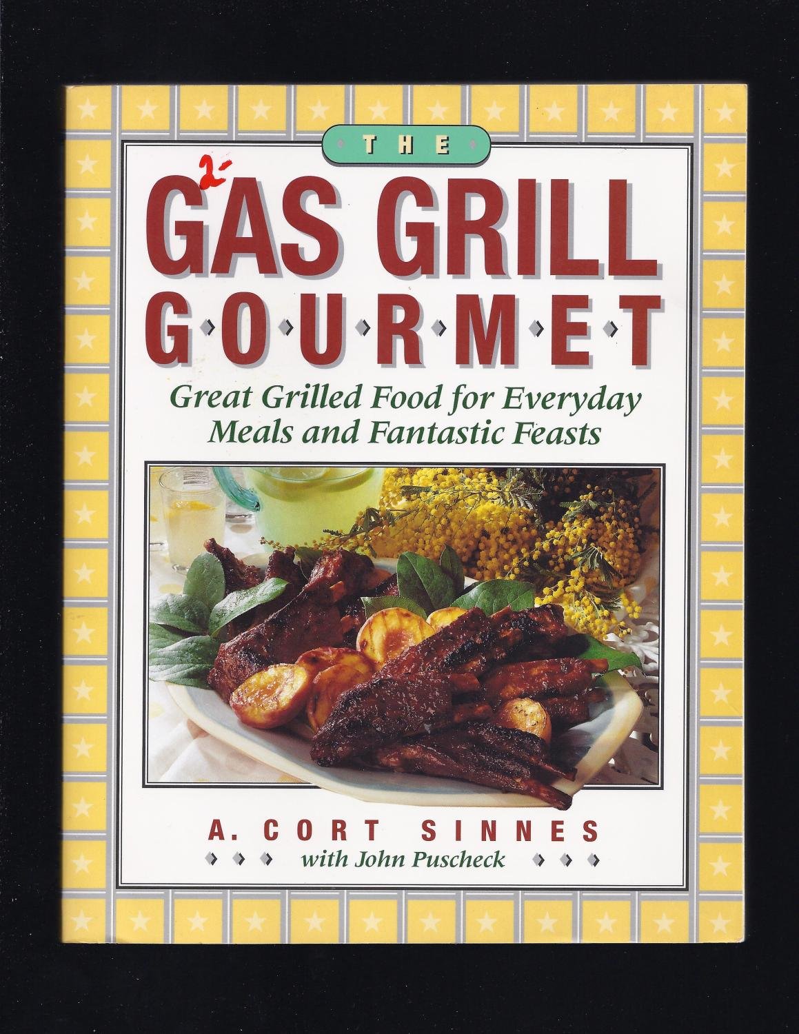 The Gas Grill Gourmet: Great Grilled Food for Everyday Meals & Fantastic Feasts used book depot