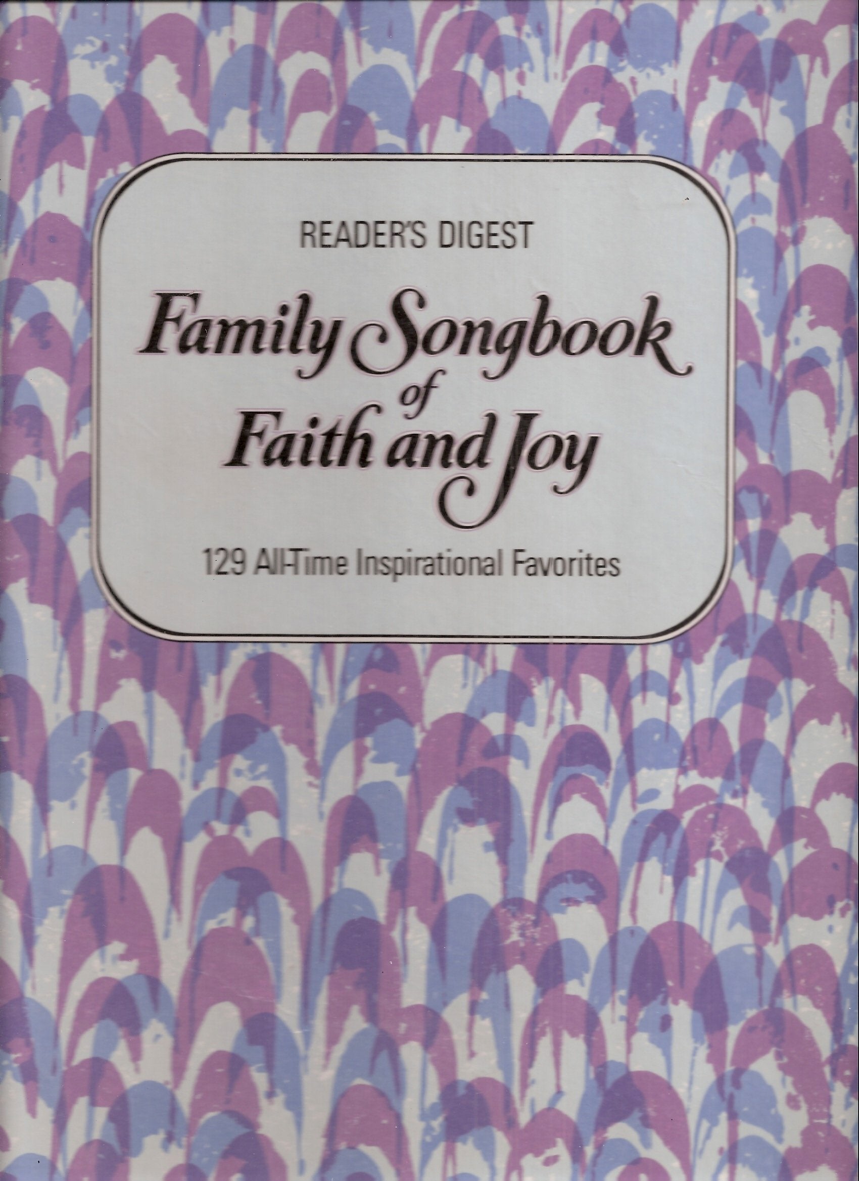 Reader's Digest Family Songbook of Faith and Joy - 129 All-Time Inspirational Favorites (Booklet included) used book depot