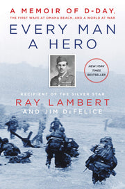 Every Man a Hero: A Memoir of D-Day, the First Wave at Omaha Beach, and a World at War used book depot