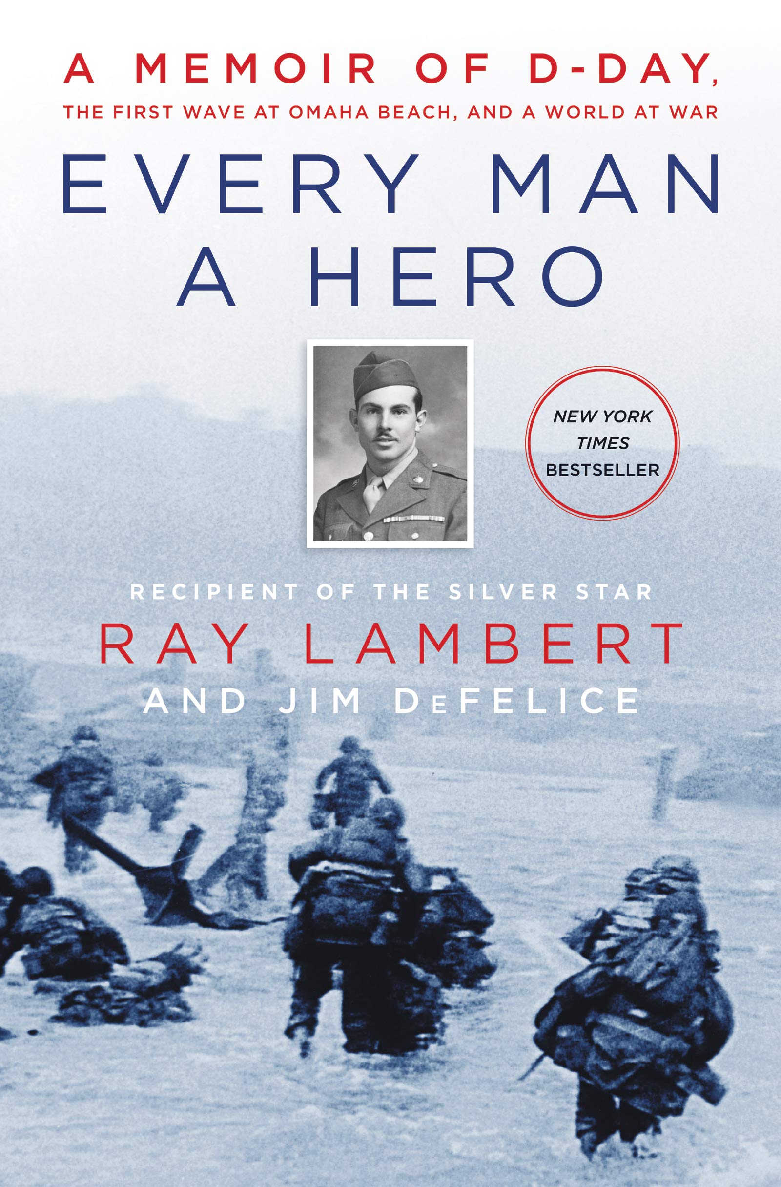 Every Man a Hero: A Memoir of D-Day, the First Wave at Omaha Beach, and a World at War used book depot
