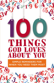100 Things God Loves About You: Simple Reminders for When You Need Them Most used book depot