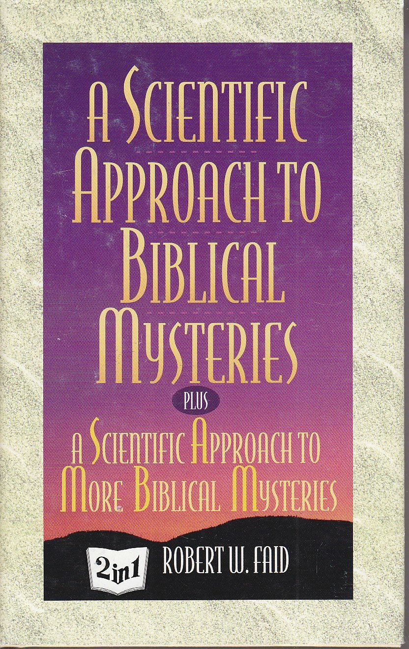 A SCIENTIFIC APPROACH TO BIBLICAL MYSTERIES PLUS A SCIENTIFIC APPROACH TO MORE BIBLICAL MYSTERIES 2-IN-1 used book depot