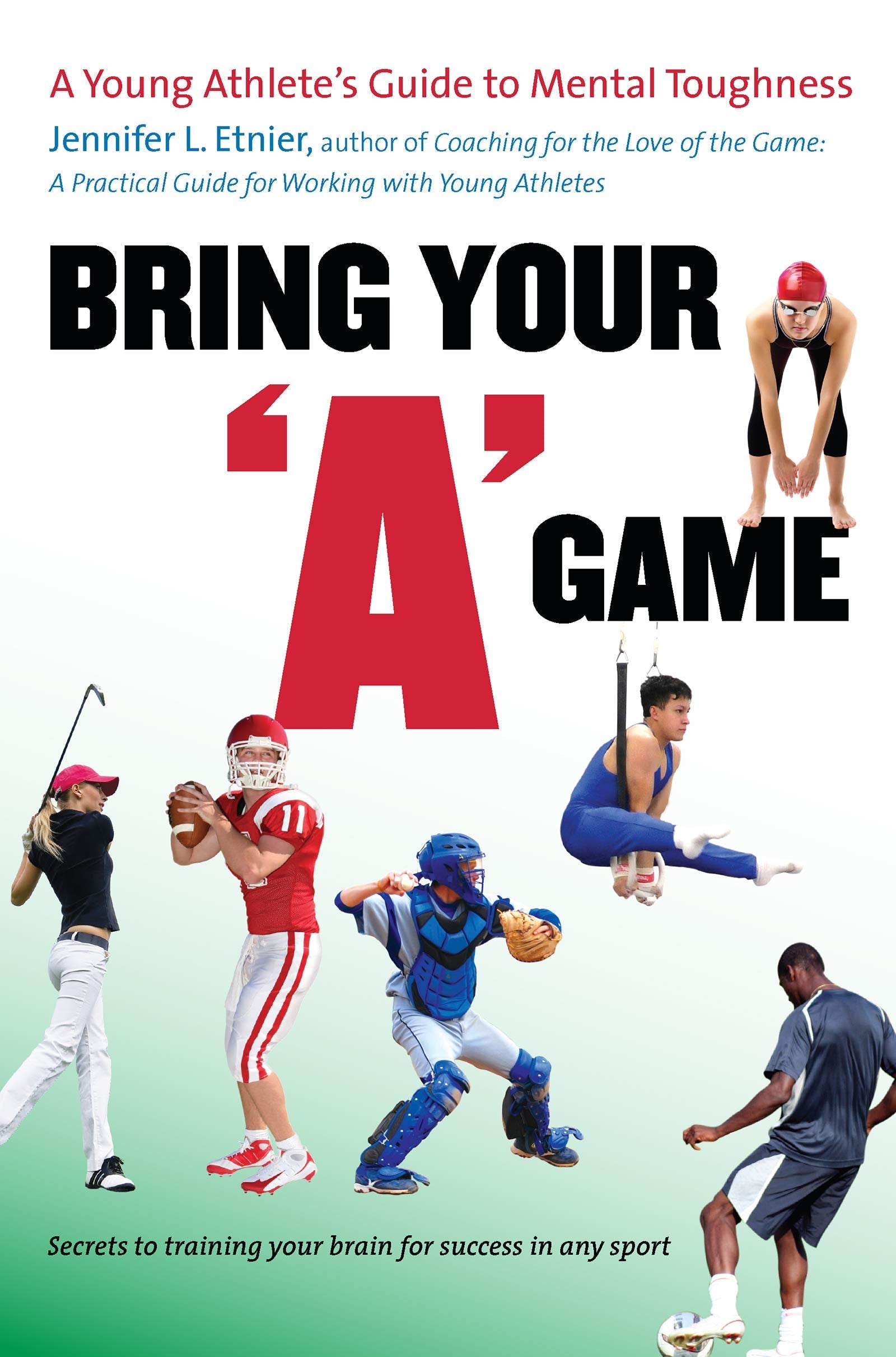 Bring Your "A" Game: A Young Athlete's Guide to Mental Toughness used book depot