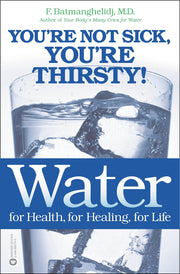 Water: For Health, for Healing, for Life: You're Not Sick, You're Thirsty! used book depot