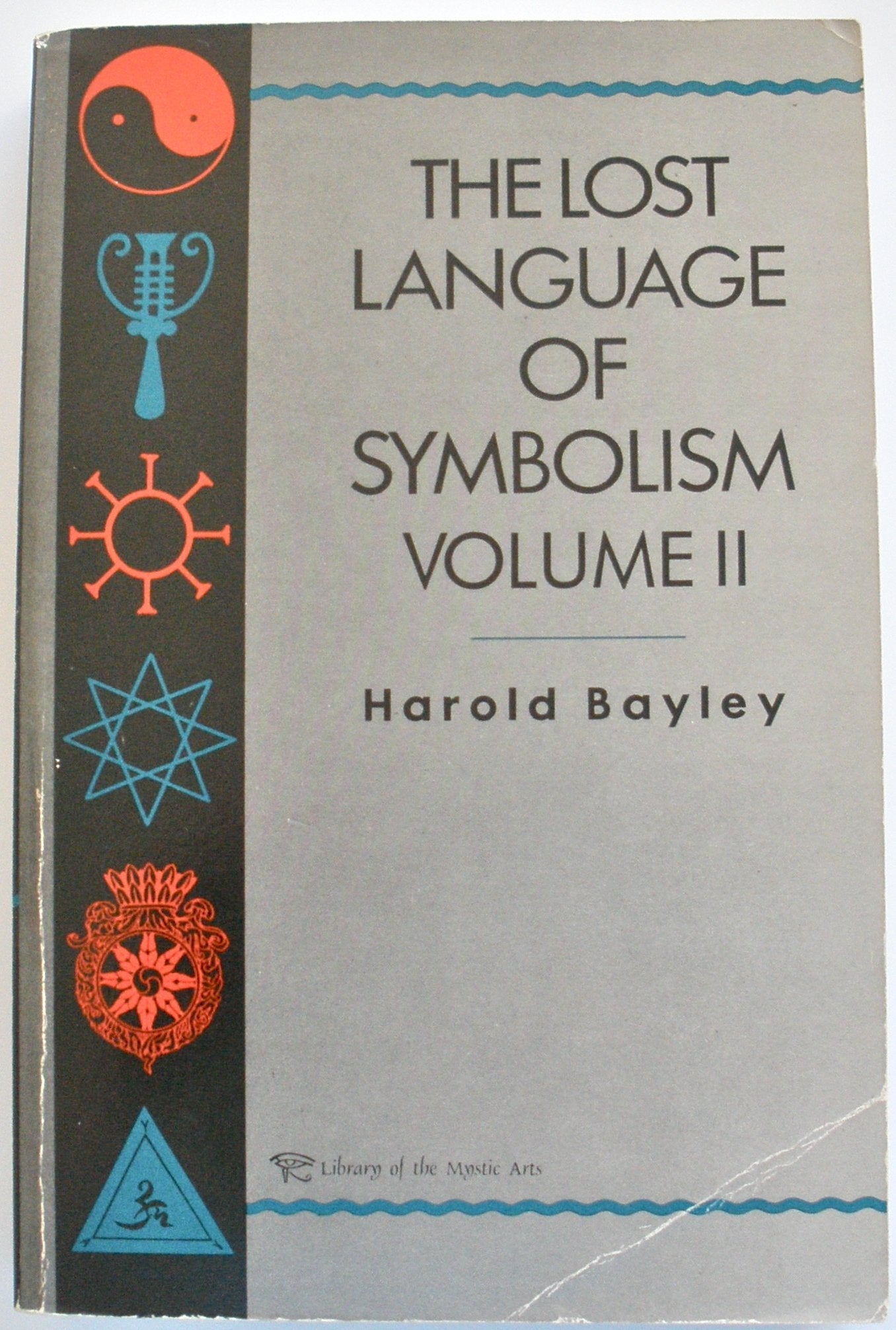 The Lost Language of Symbolism: An Inquiry into the Origin of Certain Letters, Words, Names, Fairy-Tales, Folklore, and Mythologies used book depot