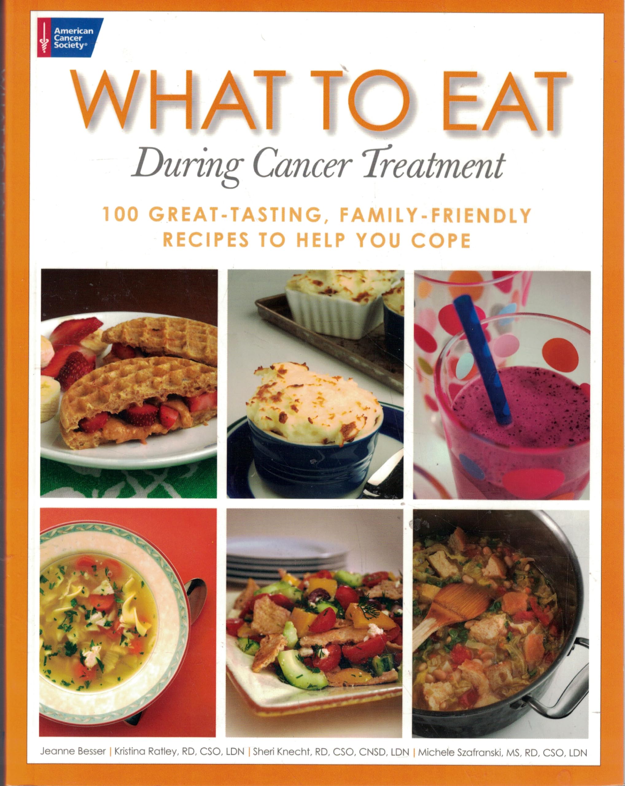 What to Eat During Cancer Treatment: 100 Great-Tasting, Family-Friendly Recipes to Help You Cope used book depot