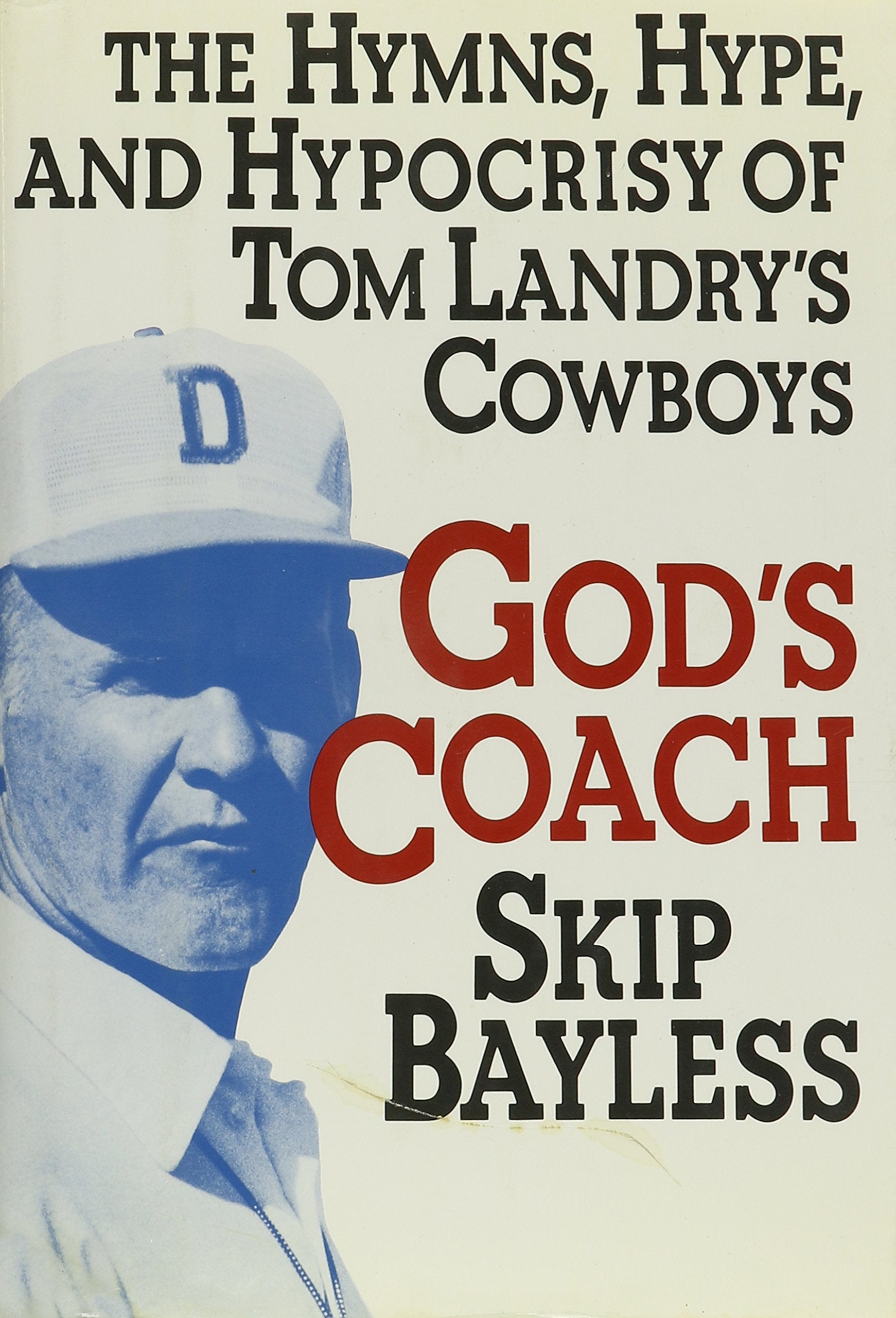 God's Coach: The Hymns, Hype, and Hypocrisy of Tom Landry's Cowboys used book depot
