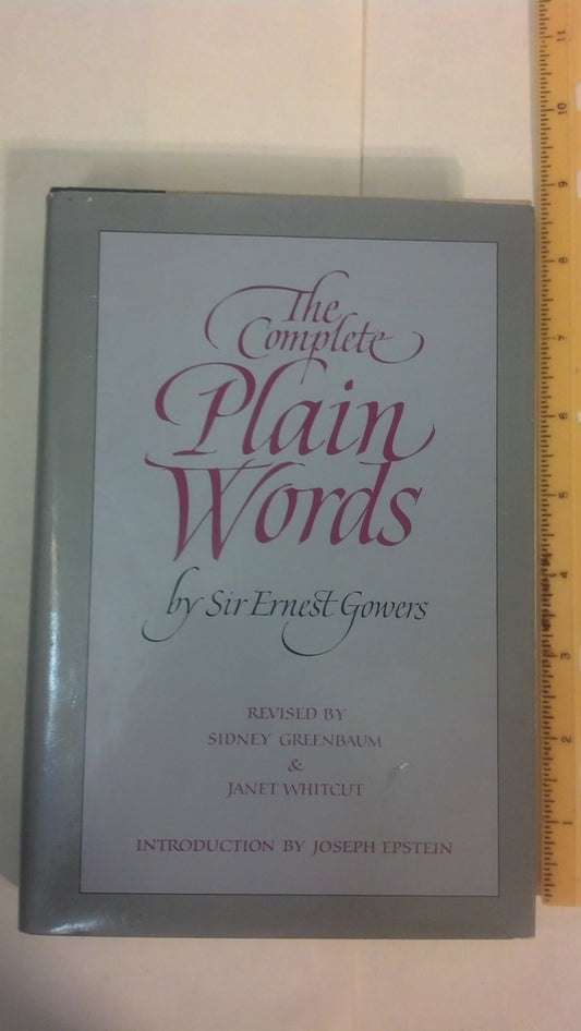 The Complete Plain Words Gowers, Ernest; Sidney Greenbaum and Whitcut, Janet