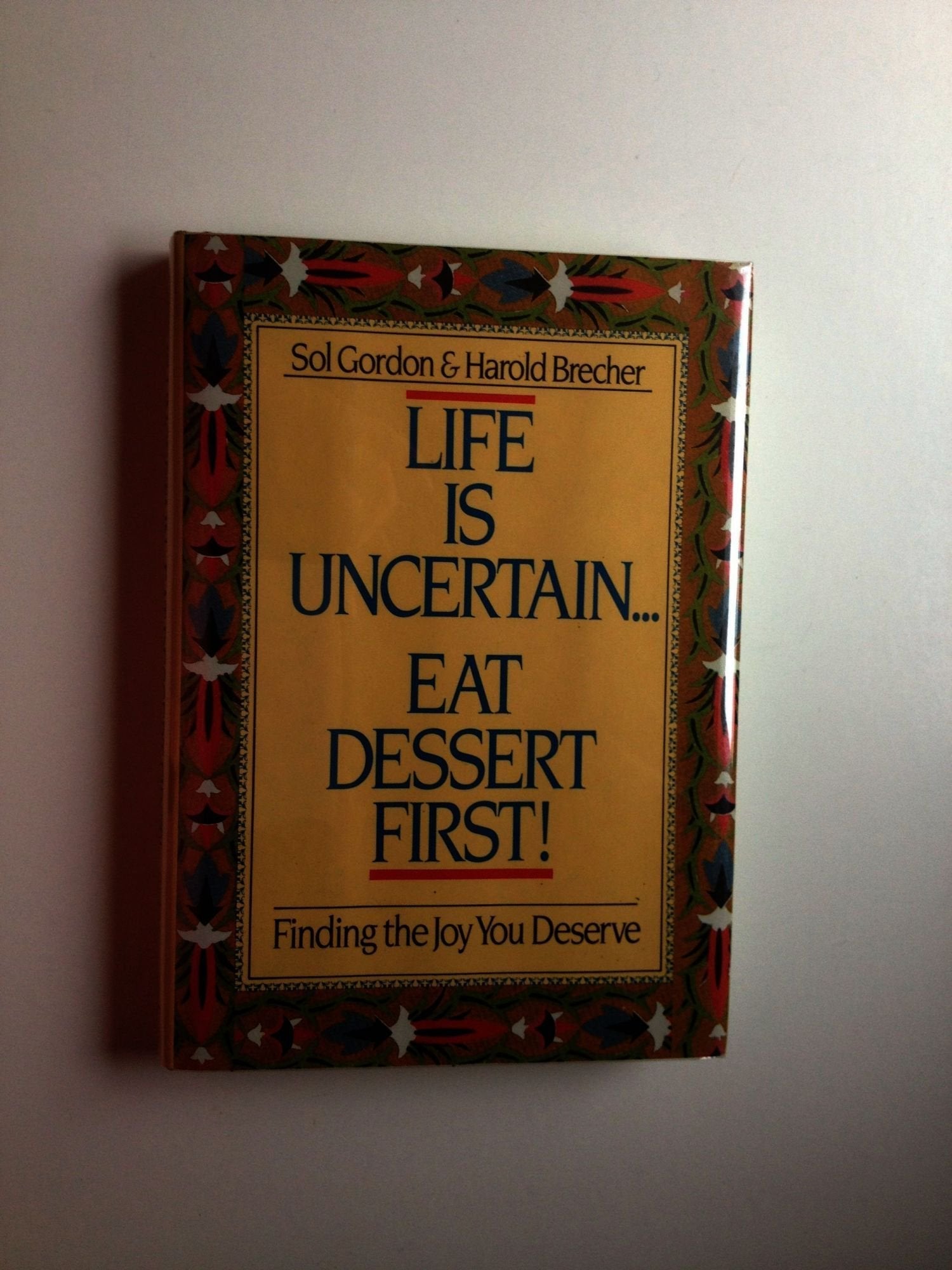 Life Is Uncertain...eat Dessert First! used book depot