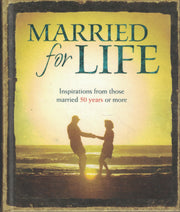 Married for Life: Inspirations from Those Married 50 Years or More