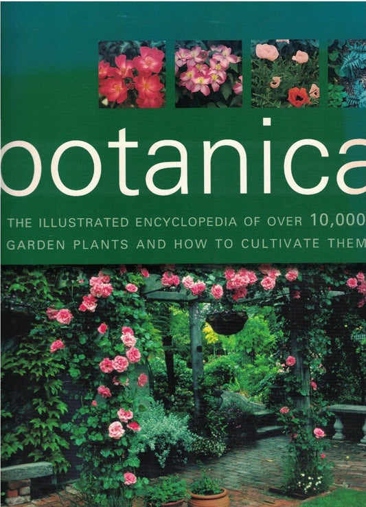 Botanica the Illustrated Encyclopedia of Over 10,000 Garden Plants and How to Cultivate Them (2004-05-03)