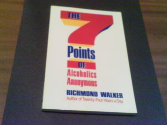The Seven Points of Alcoholics Anonymous Walker, Richmond