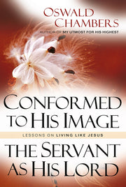 Conformed to His Image / The Servant as His Lord: Lessons on Living Like Jesus (OSWALD CHAMBERS LIBRARY) used book depot