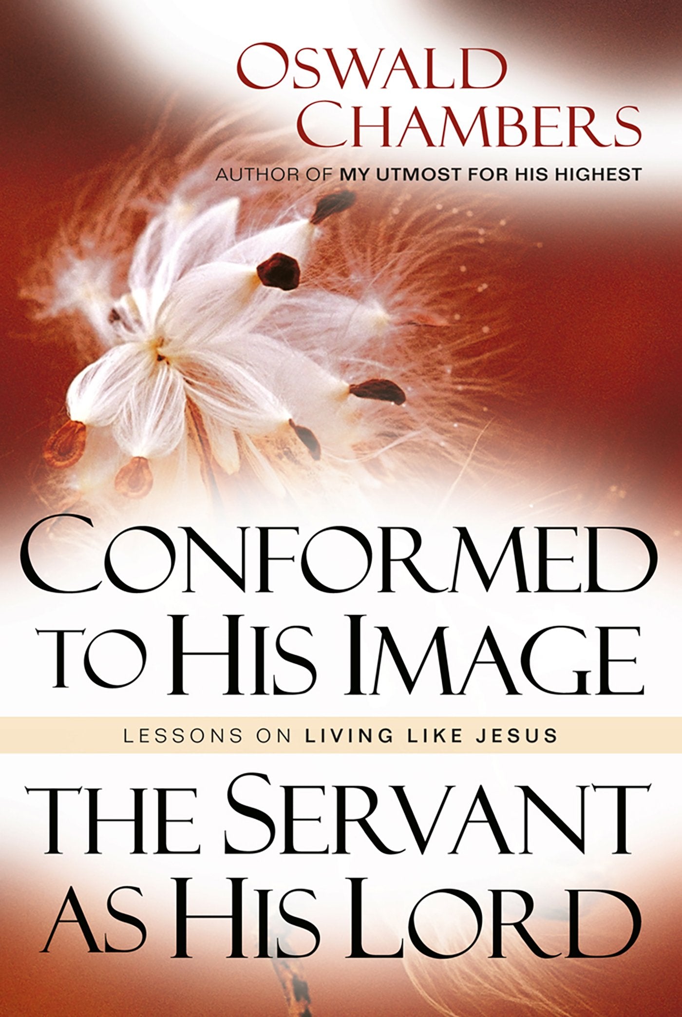 Conformed to His Image / The Servant as His Lord: Lessons on Living Like Jesus (OSWALD CHAMBERS LIBRARY) used book depot