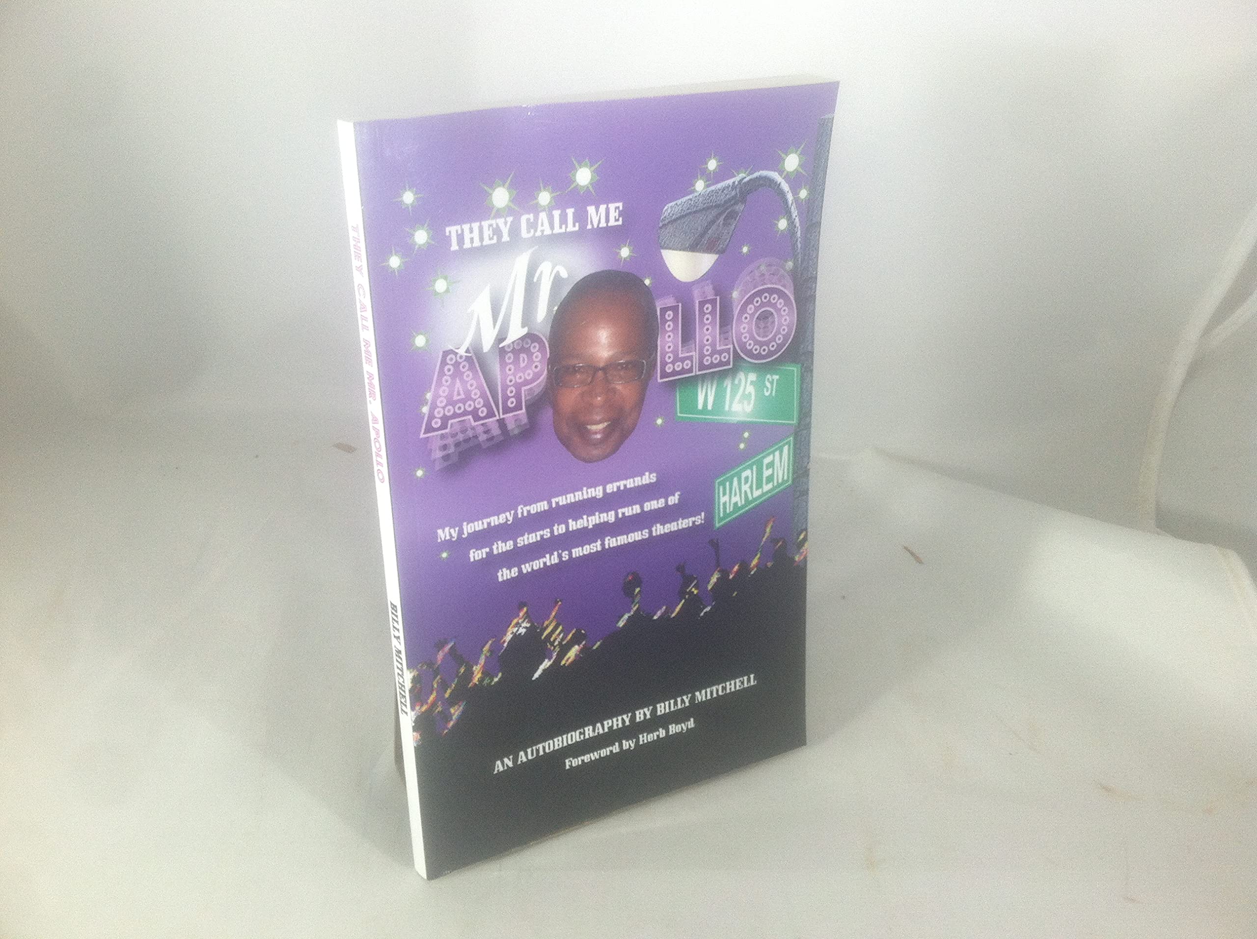 They Call Me Mr. Apollo: My Journey from Running Errands for the Sars to Helping Run one of the the World's Most Famous Theaters! used book depot