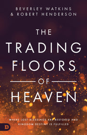 The Trading Floors of Heaven: Where Lost Blessings are Restored and Kingdom Destiny is Fulfilled used book depot