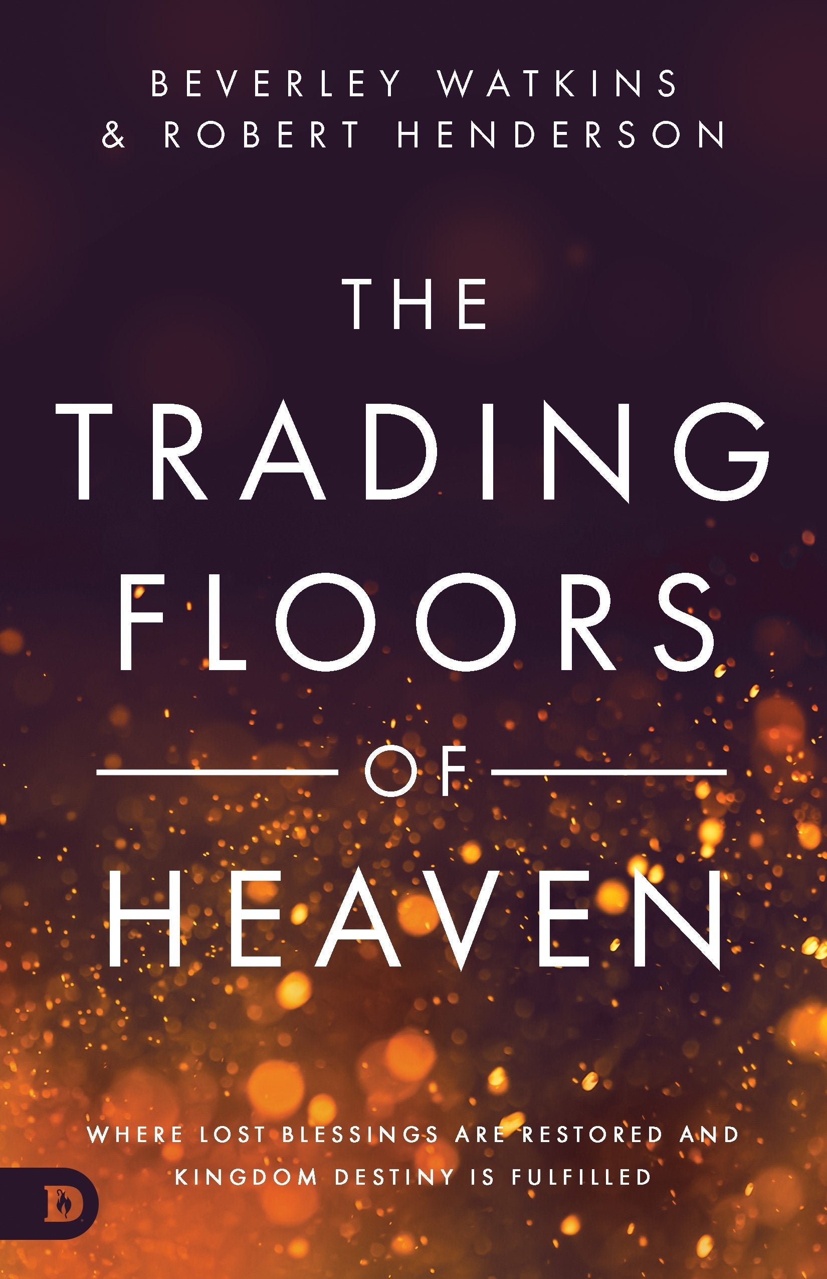 The Trading Floors of Heaven: Where Lost Blessings are Restored and Kingdom Destiny is Fulfilled used book depot