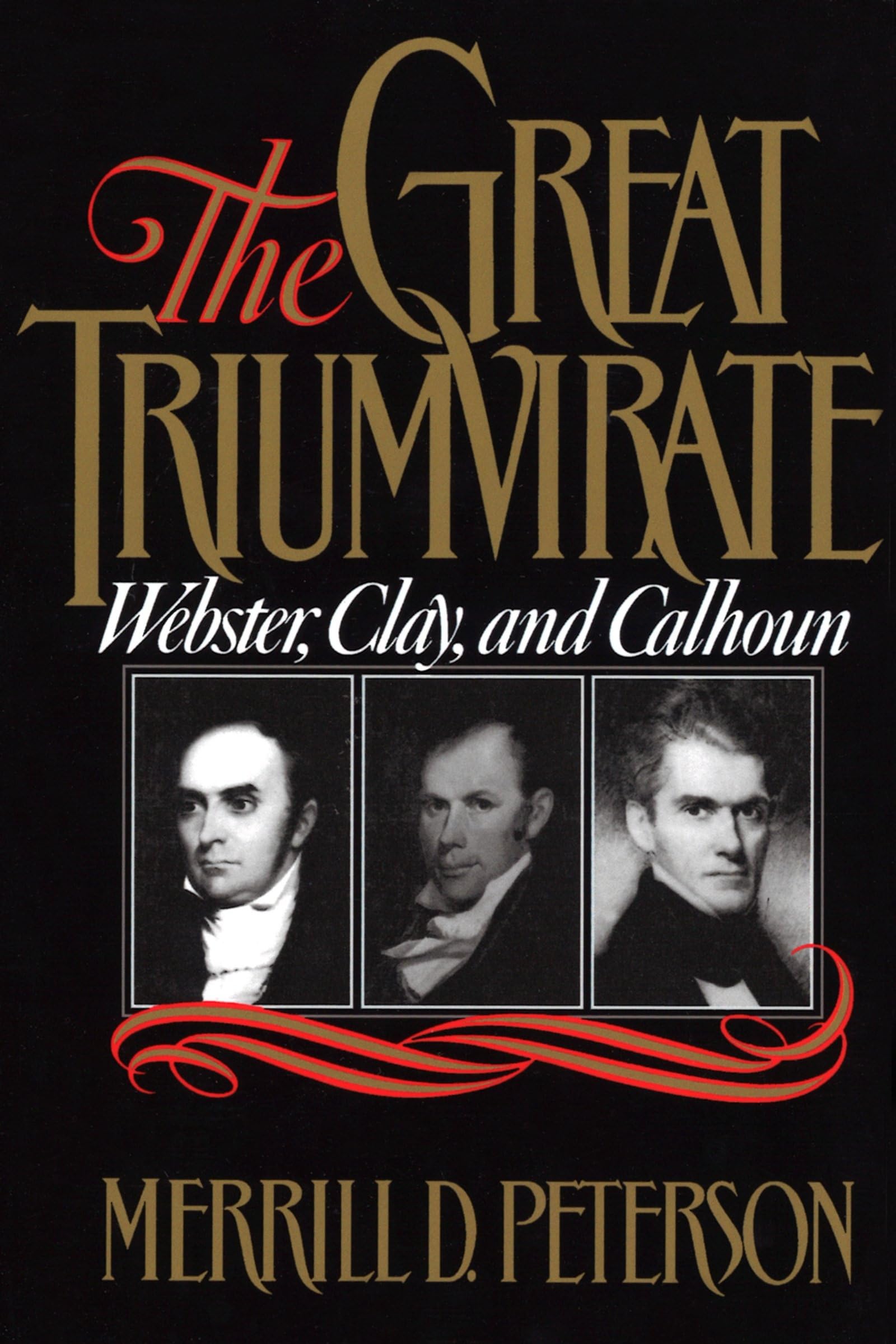 The Great Triumvirate: Webster, Clay, and Calhoun used book depot