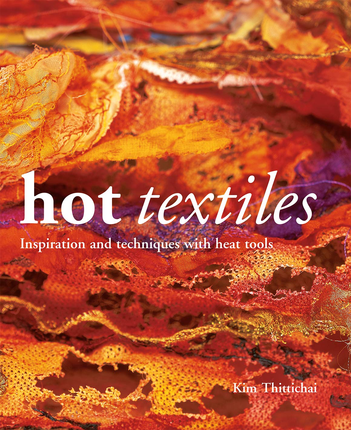 Hot Textiles: Inspiration and Techniques with Heat Tools used book depot
