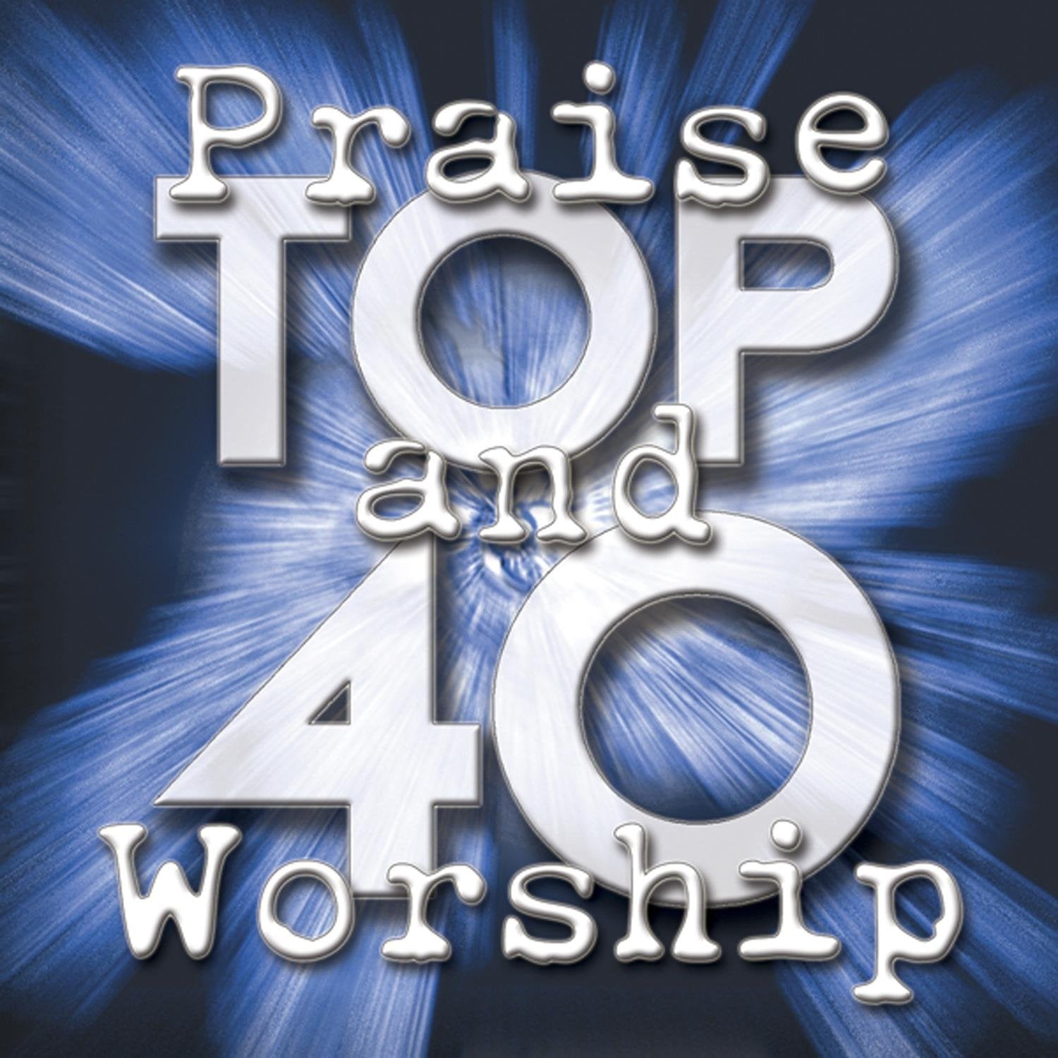 Top 40 Praise & Worship