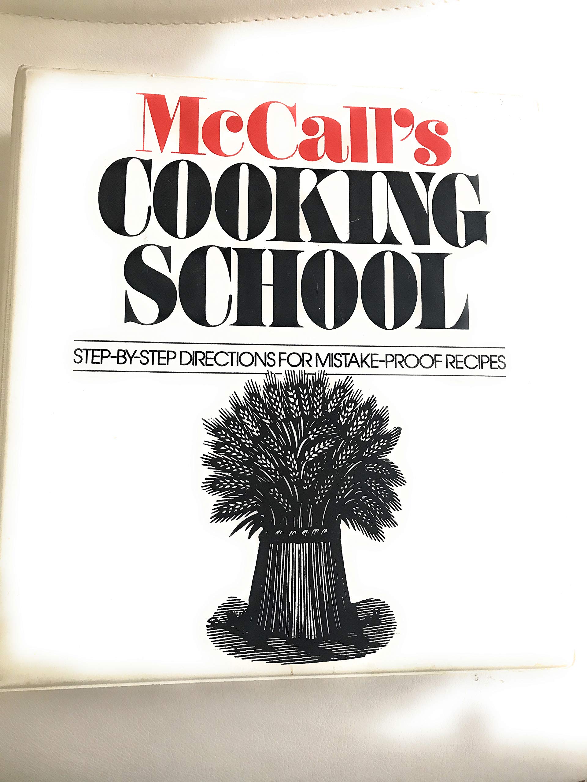 McCALL'S COOKING SCHOOL STEP-BY STEP DIRECTIONS FOR MISTAKE PROOF RECIPES
