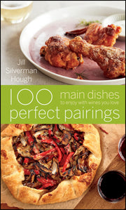 100 Perfect Pairings: Main Dishes to Enjoy with Wines You Love used book depot
