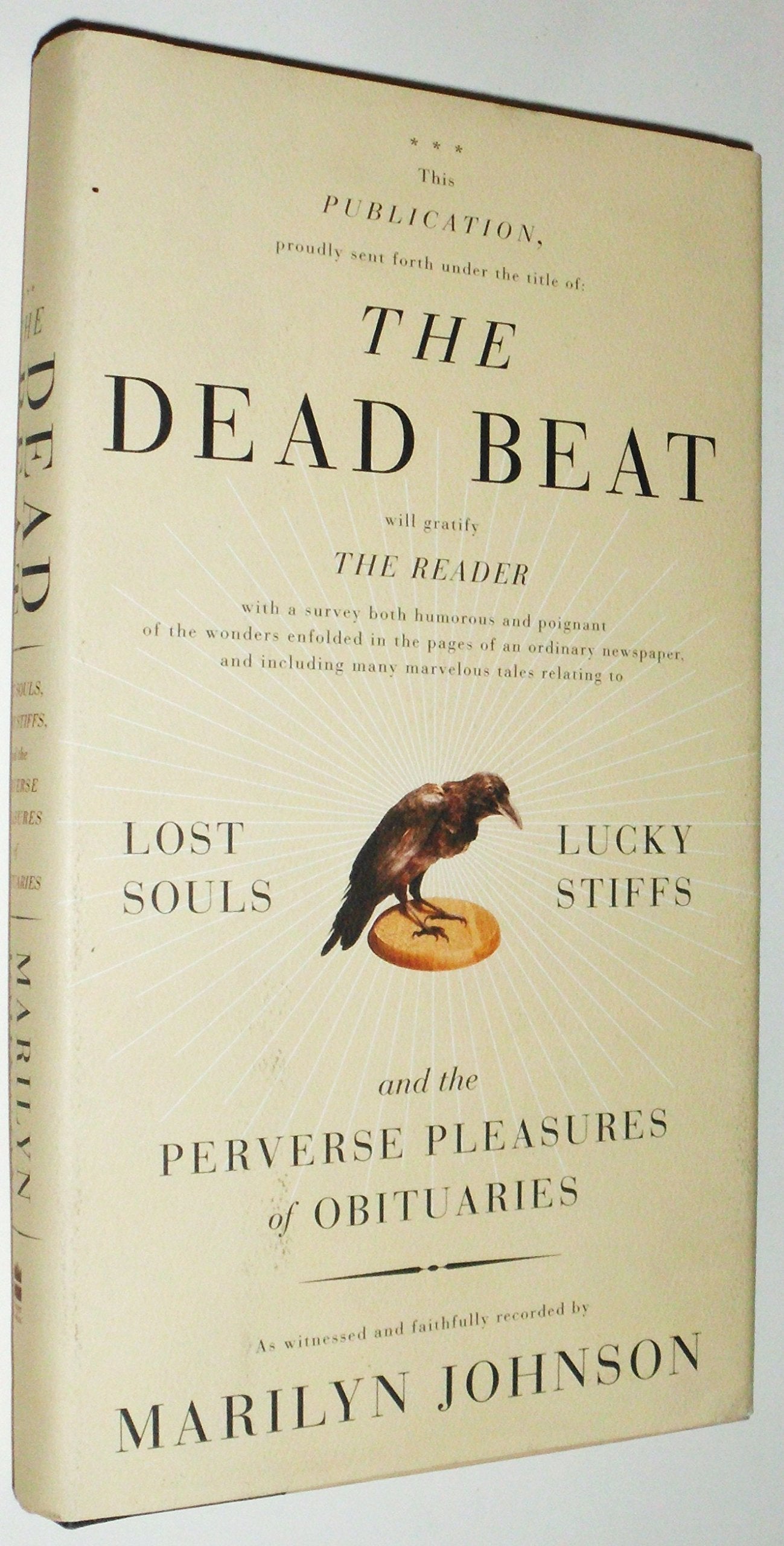 The Dead Beat: Lost Souls, Lucky Stiffs, and the Perverse Pleasures of Obituaries used book depot