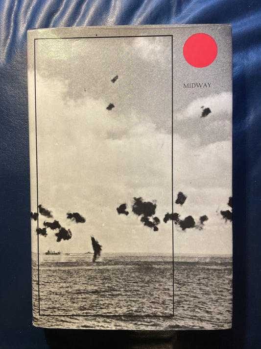 Midway: The Battle that Doomed Japan, The Japanese Navys Story Mitsuo Fuchida; Masatake Okumiya and Raymond A Spruance