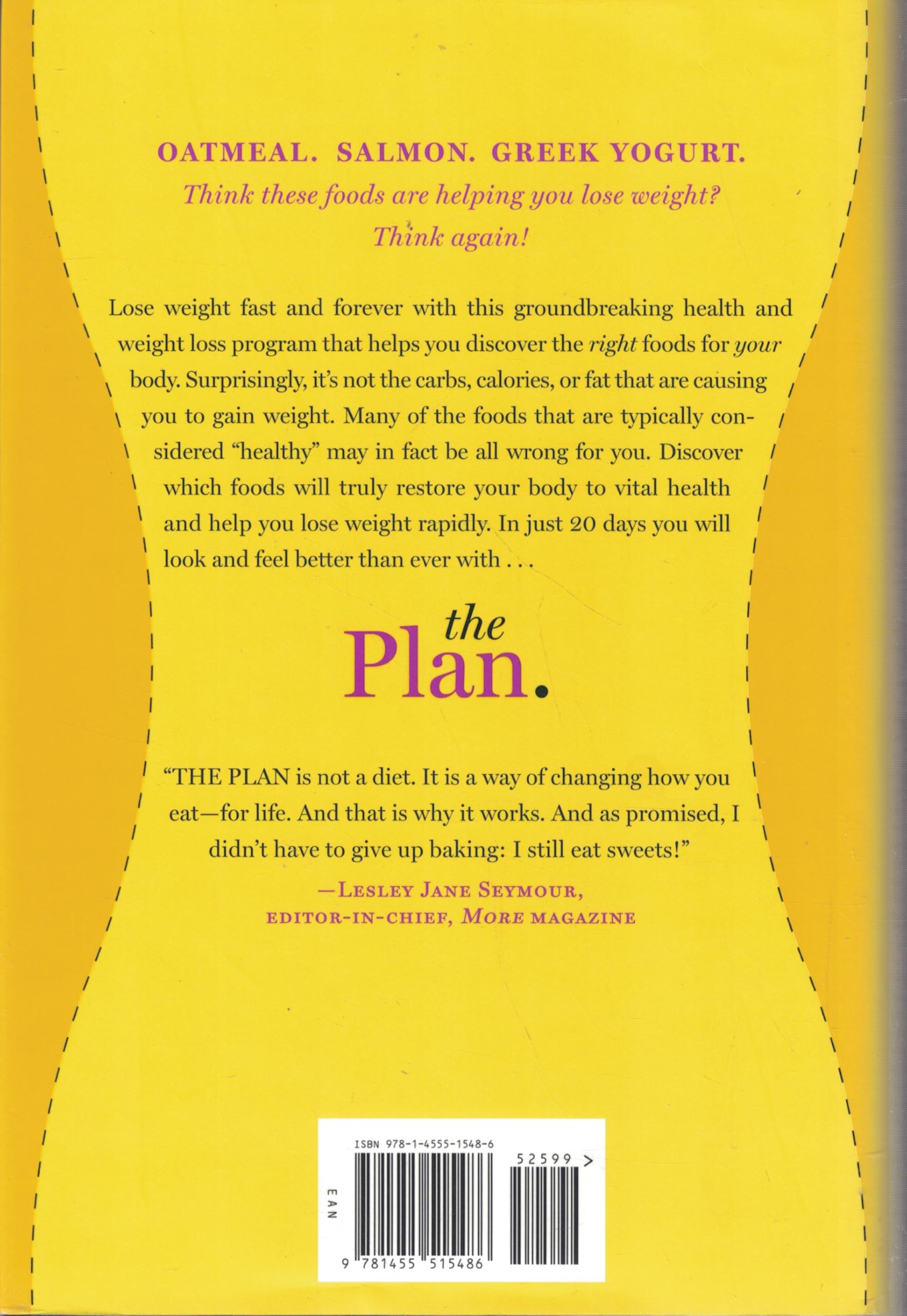 The Plan: Eliminate the Surprising "Healthy" Foods That Are Making You Fat--and Lose Weight Fast