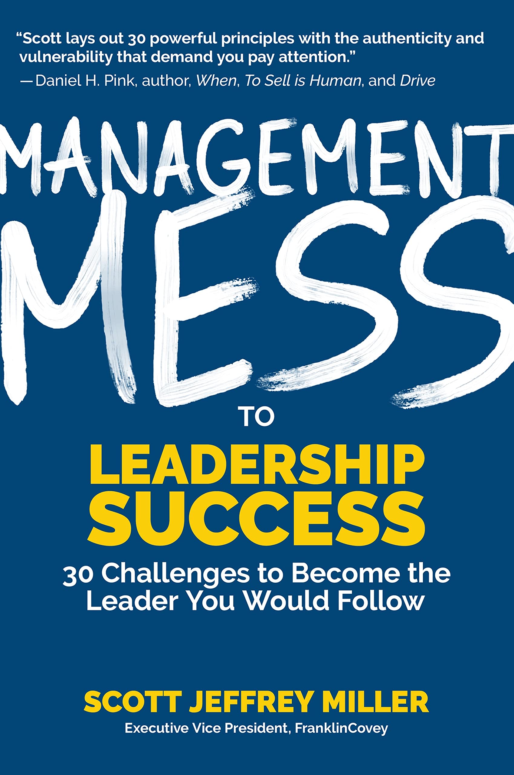 Management Mess to Leadership Success: 30 Challenges to Become the Leader You Would Follow (Leadership Mentoring & Coaching) (Mess to Success) used book depot