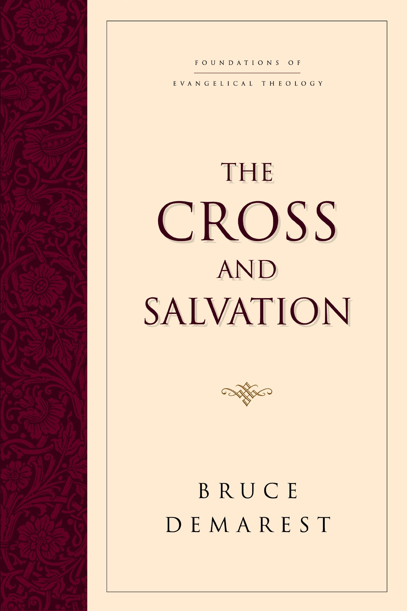 The Cross and Salvation: The Doctrine of Salvation (Foundations of Evangelical Theology) used book depot