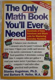 The Only Math Book You'll Ever Need/Practical, Step-By-Step Solutions to Everyday Math Problems used book depot
