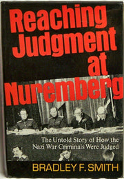 Reaching Judgment at Nuremberg: The Untold Story of How the Nazi War Criminals Were Judged used book depot