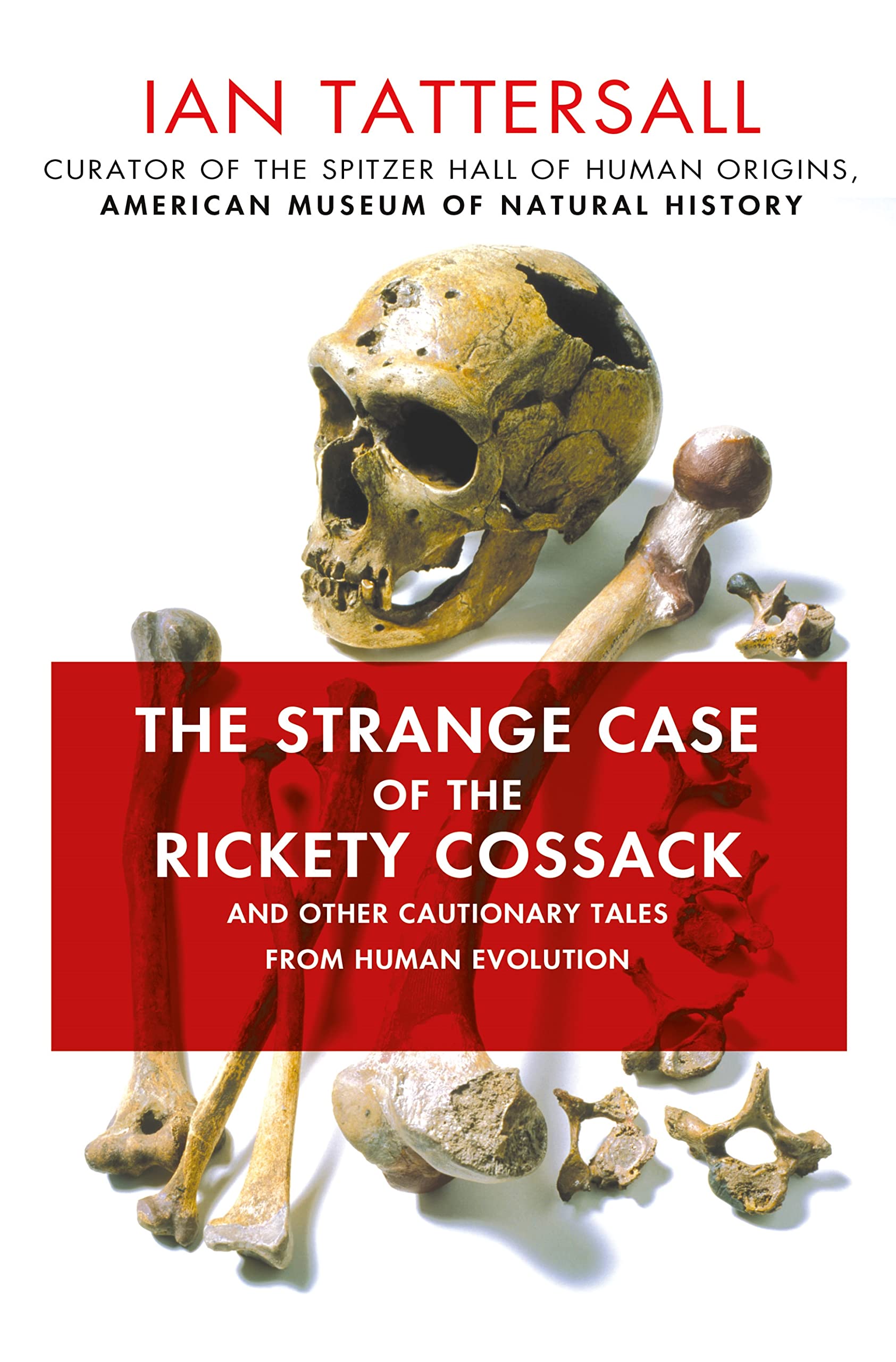 The Strange Case of the Rickety Cossack: and Other Cautionary Tales from Human Evolution used book depot
