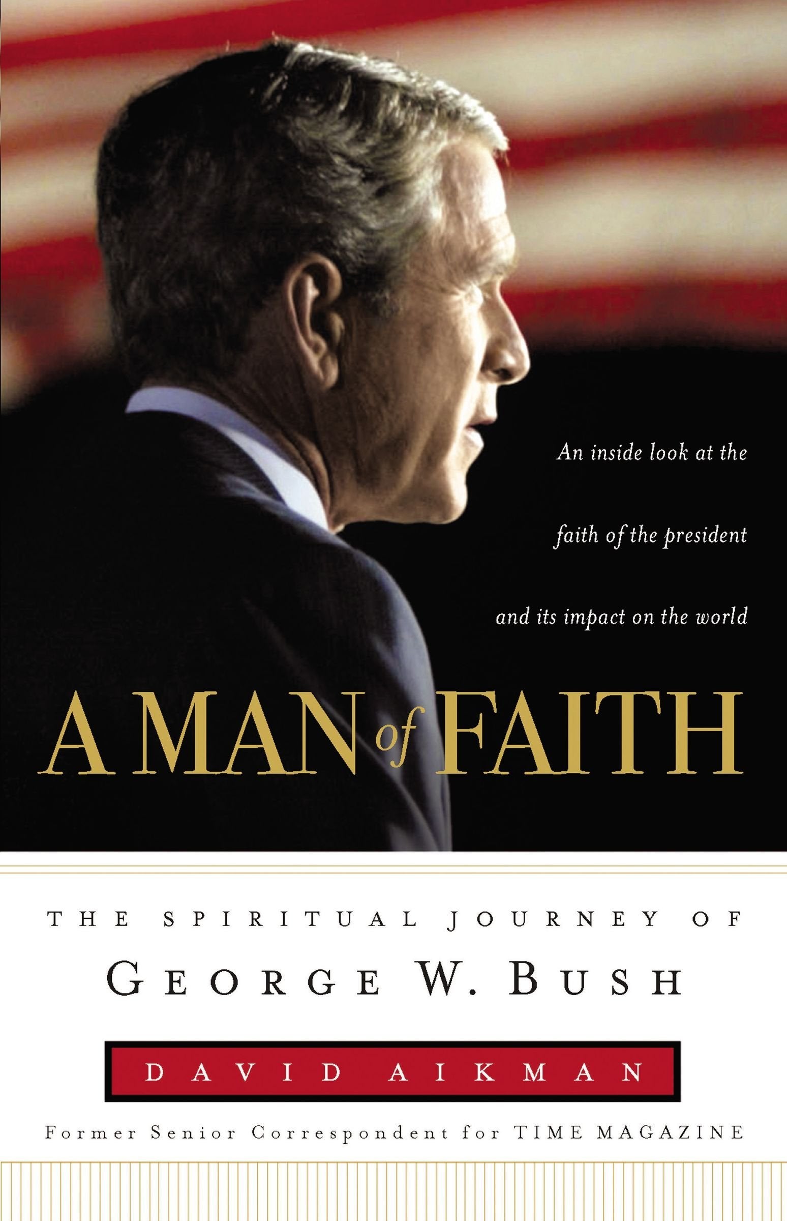 A Man of Faith: The Spiritual Journey of George W. Bush used book depot