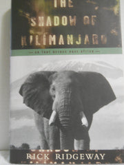 The Shadow of Kilimanjaro: On Foot Across East Africa used book depot