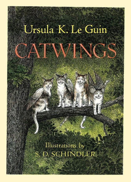 Catwings Leguin, Ursula; Le Guin, Ursula K and Schindler, SD