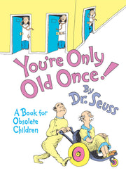 You're Only Old Once!: A Book for Obsolete Children used book depot