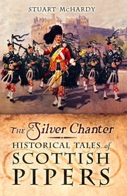 The Silver Chanter: Historical Tales of Scottish Pipers used book depot