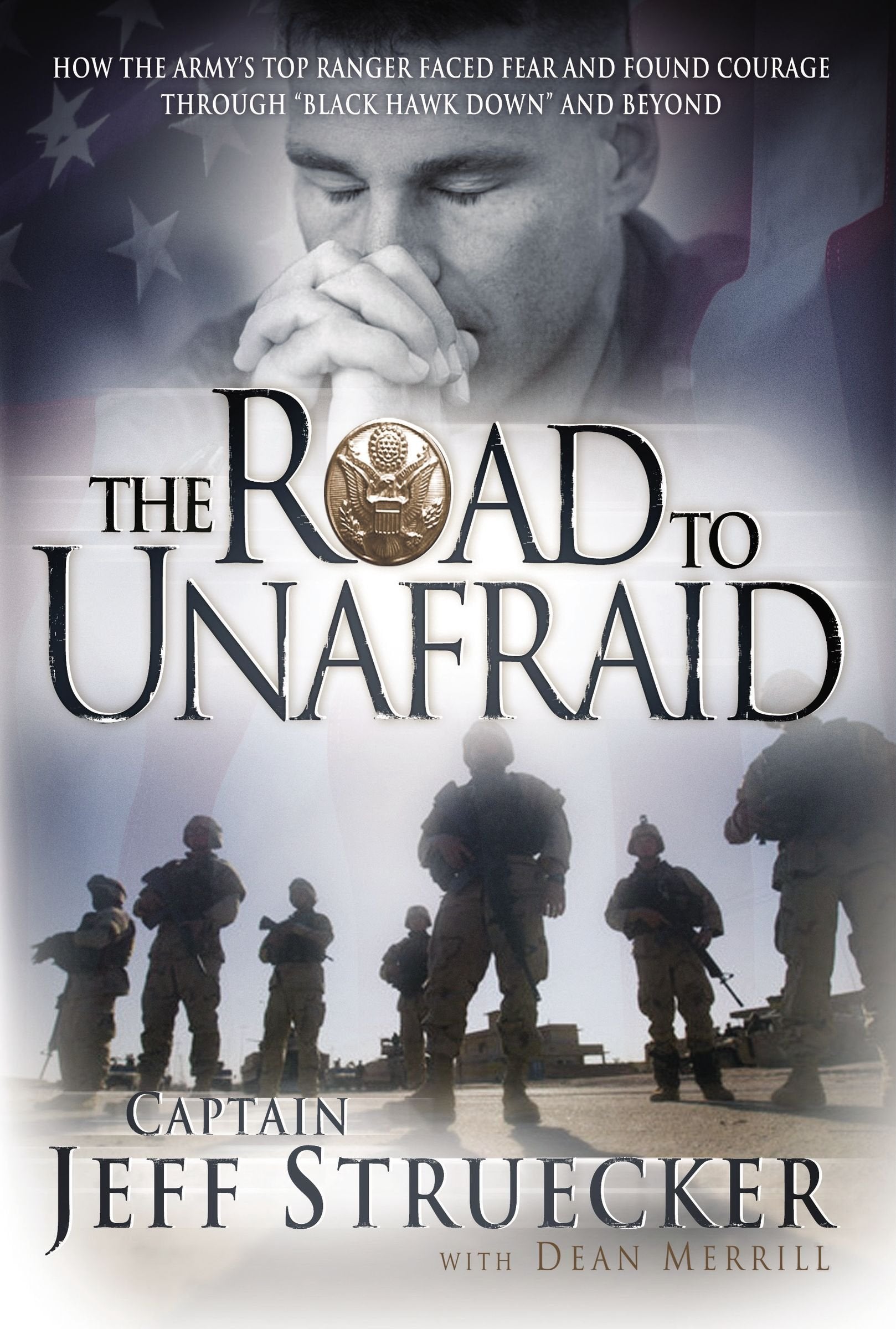 The Road to Unafraid: How the Army's Top Ranger Faced Fear And Found Courage Through "Black Hawk Down" And Beyond used book depot