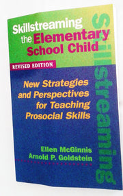 Skillstreaming the Elementary School Child: New Strategies and Perspectives for Teaching Prosocial Skills